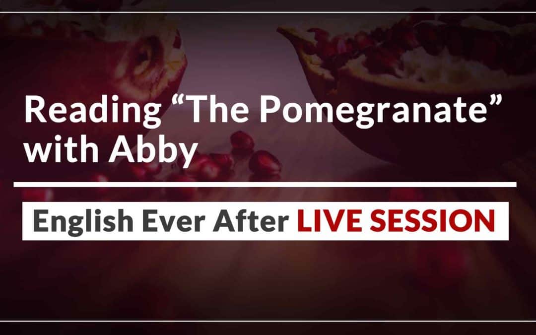 Reading “The Pomegranate” with Abby